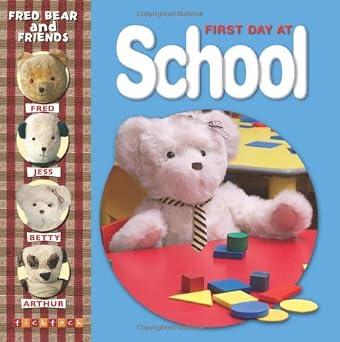 Fred Bear And Friends: First Day at School