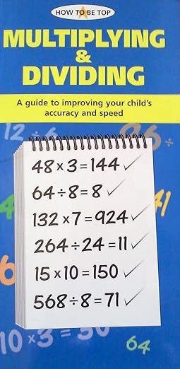 How To Be Top - MULTIPLYING & DIVIDING