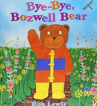 Bye, Bye Bozwell Bear - إلى اللقاء، إلى اللقاء، بوزويل الدب