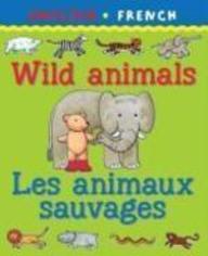 Bilingual First Books - English-French - Wild Animals/Les Animaux Savagaes