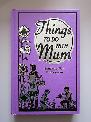 Things to Do with Mum - Activity Guide Book - كتاب الآباء: للأب الذي هو الأفضل في كل شيء غلاف فني