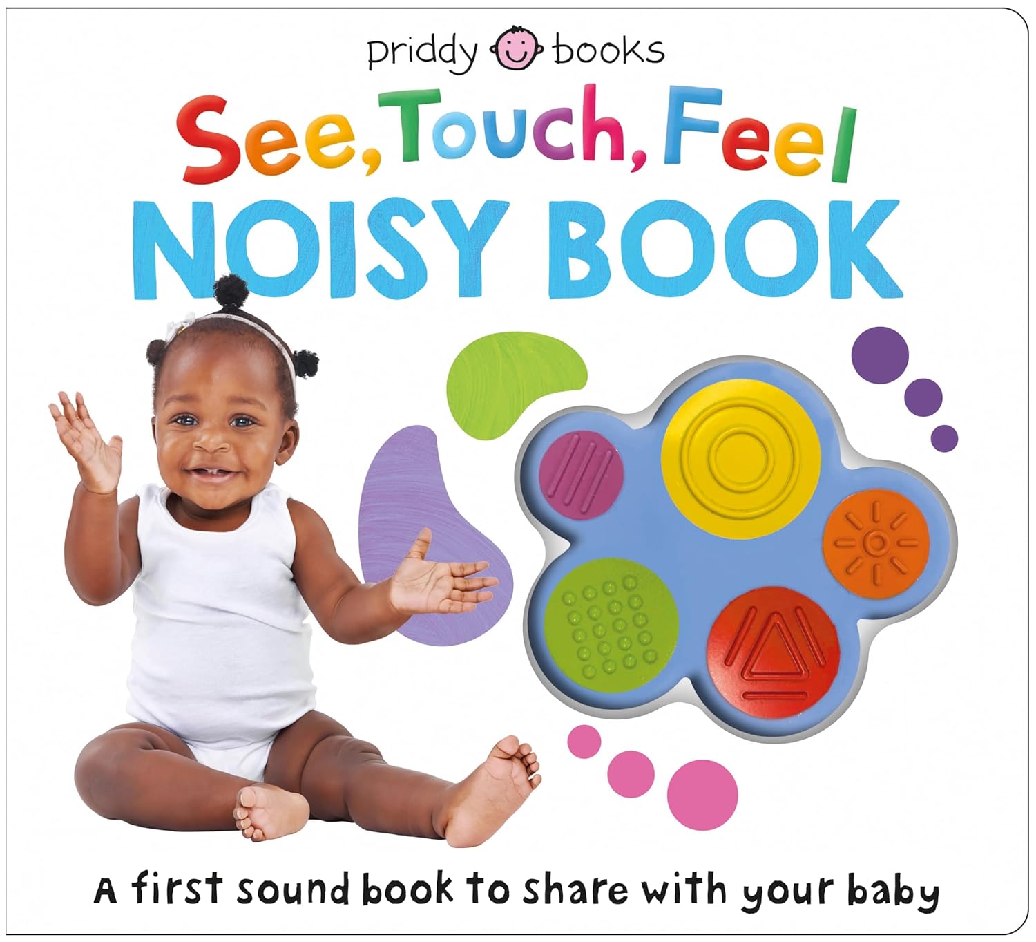 Priddy Books: See, Touch, Feel Noisy Book - Sound Book - كتب بريدي: انظر، المس، اشعر كتاب الأصوات - كتاب صوتي