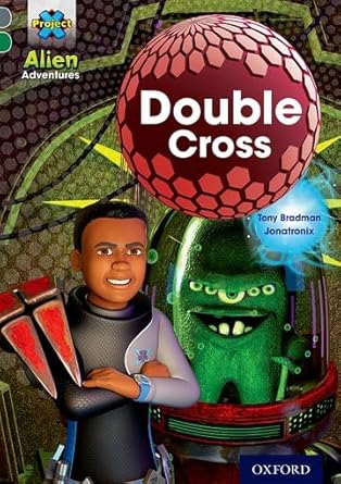 Project X Alien Adventures - Double Cross Oxford Level 12 - مشروع مغامرات الفضائيين إكس - الخيانة المزدوجة (أوكسفورد، المستوى 12)