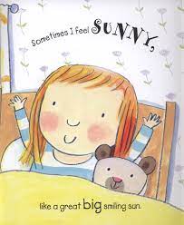 My First Picture Book - Sometimes I Feel Sunny - A Funny, Sunny Book Full Of Feelings