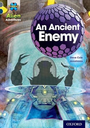 Project X Alien Adventures - An Ancient Enemy Oxford Level 14 - مغامرات الفضائيين في مشروع X - عدو قديم أكسفورد المستوى 14