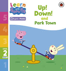 Learn with Peppa Pig Phonics Level 2 Book 4 – Up! Down! and Park Town - تعلم مع بيبا بيج لتعليم الصوتيات المستوى 2 الكتاب 4 – لأعلى! لأسفل! و مدينة بارك