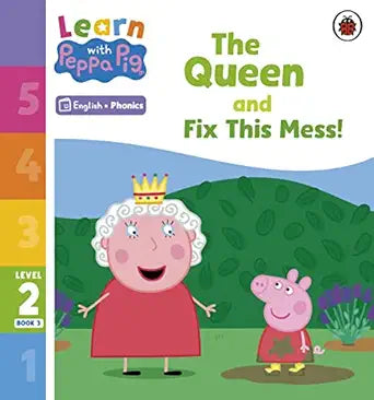 Learn with Peppa Pig Phonics Level 2 Book 3 – The Queen and Fix This mess!