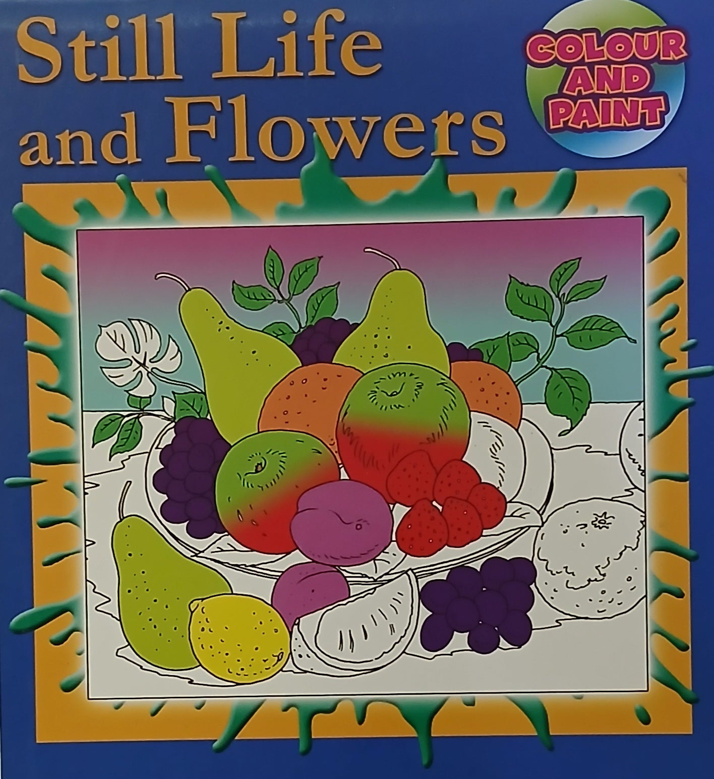Still Life And Flowers - Colour And Paint