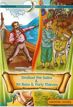 Illustrated Arabian Delights - Sinbad the sailor & Ali Baba and the Forty Thieves