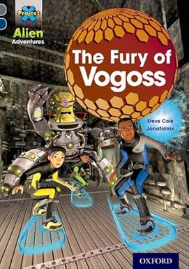 Project X Alien Adventures - The Fury of Vogoss Oxford Level 14 - مشروع X مغامرات الفضائيين - غضب فوجوس أكسفورد المستوى 14
