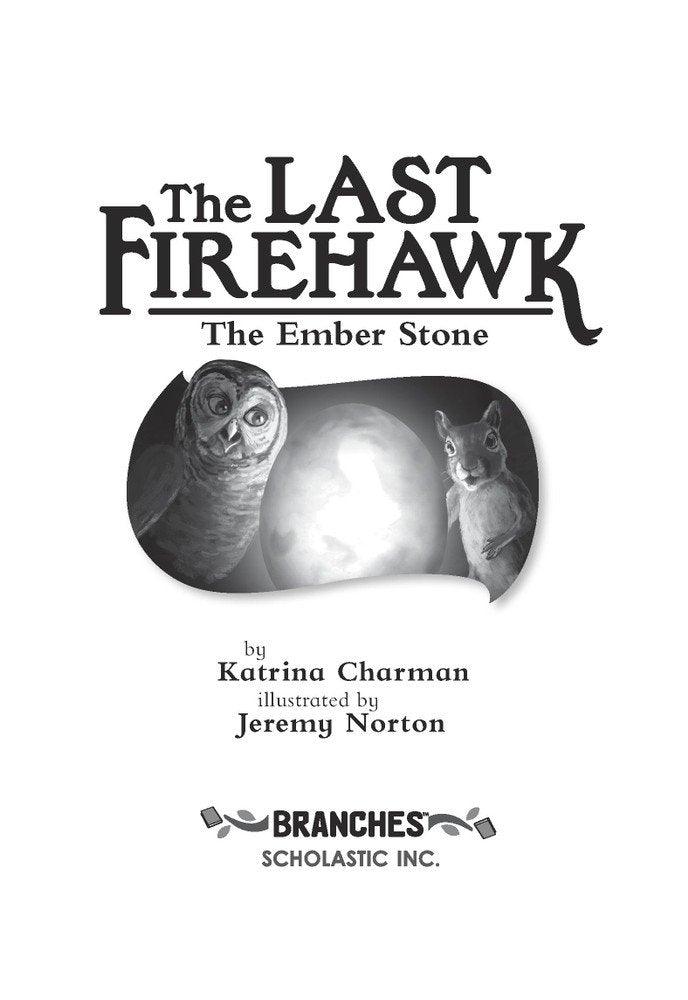 The Last Firehawk #1 - The Ember Stone - A Branches Book - Spectrawide Bookstore