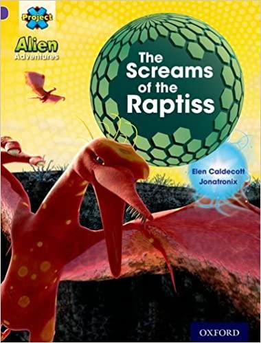 Project X - Alien Adventures - The Screams Of The Raptiss - Oxford Level 8 - Spectrawide Bookstore