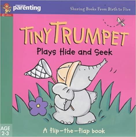Practical Parenting - Tiny Trumpet Play Hide And Seek - A Flip-The-Flap Book - Spectrawide Bookstore