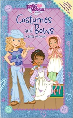 Holly Hobbie & Friends - Costumes and Bows - A Dress-up Show! - Spectrawide Bookstore
