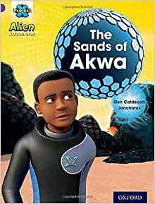 Project X - Alien Adventures - The Sands Of Akwa - Oxford Level 8 - Spectrawide Bookstore