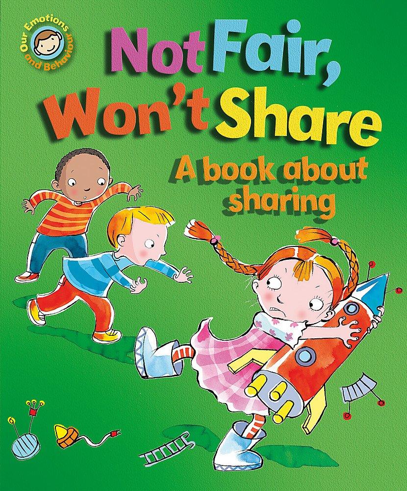 Our Emotions and Behaviour: Not Fair, Won't Share - A Book About Sharing - Spectrawide Bookstore