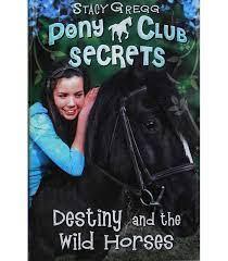 Pony Club Secrets - Destiny and the Wild Horses - Spectrawide Bookstore