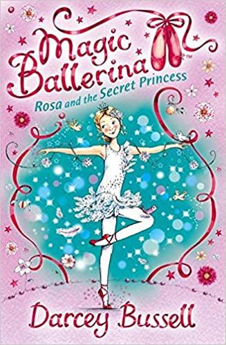Magic Ballerina - Rosa And The Secret Princess - Spectrawide Bookstore