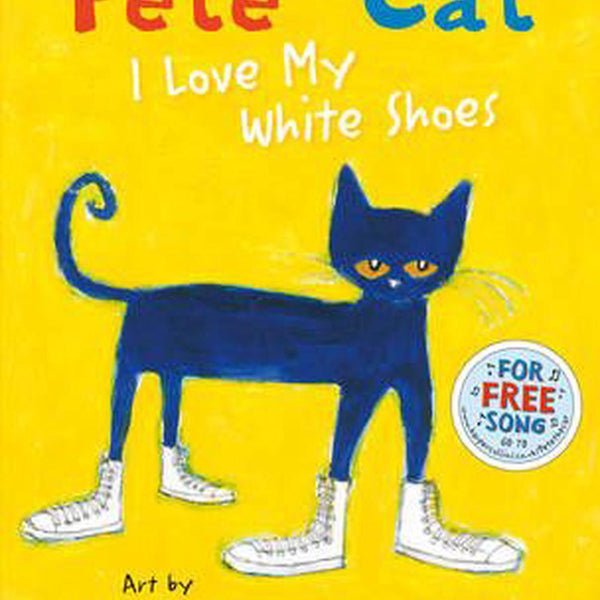 Pete The Cat I Love My White Shoes (Hardcover) - بيت القطة أنا أحب حذا