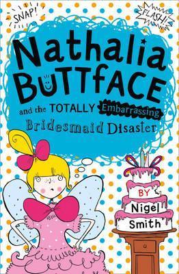 Nathalia Buttface And The Totally Embarrassing Bridesmaid Disaster - Spectrawide Bookstore