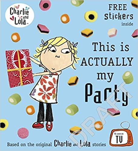 Charlie and Lola-This is Actually My Party - Spectrawide Bookstore