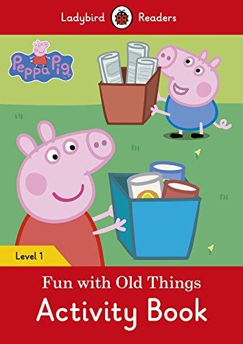 Peppa Pig: Fun with Old Things Activity Book – Ladybird Readers Level 1 - Spectrawide Bookstore