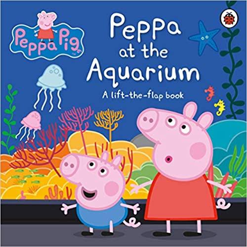 Peppa Pig - Peppa at the Aquarium A Lift-the-Flap Book - Spectrawide Bookstore