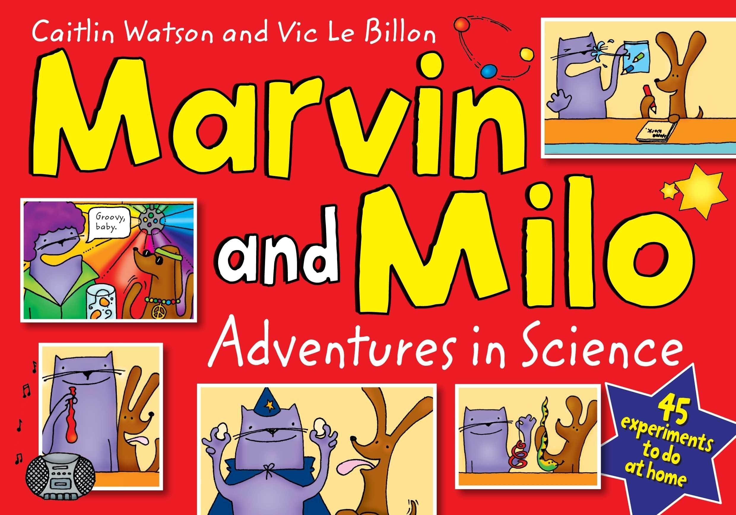 Marvin and Milo: Adventures in Science - 45 experiments to do at home! - Spectrawide Bookstore