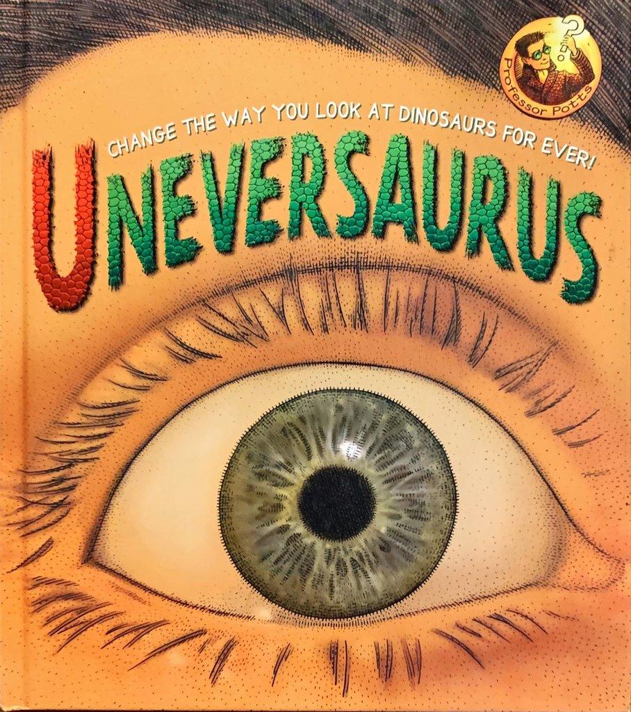 Change The Way You Look at Dinosaurs For Ever-Uneversaurus - Spectrawide Bookstore