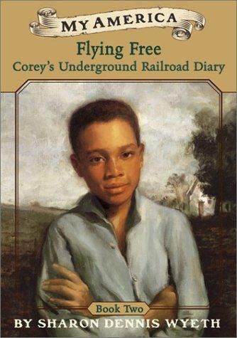 My America - Flying Free - Corey's Underground Railroad Diary - Spectrawide Bookstore