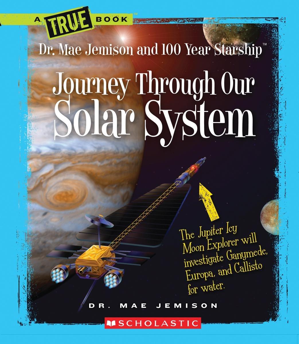 A True - Dr. Mae Jemison and 100 Year Starship - Journey Through Our Solar System - Spectrawide Bookstore