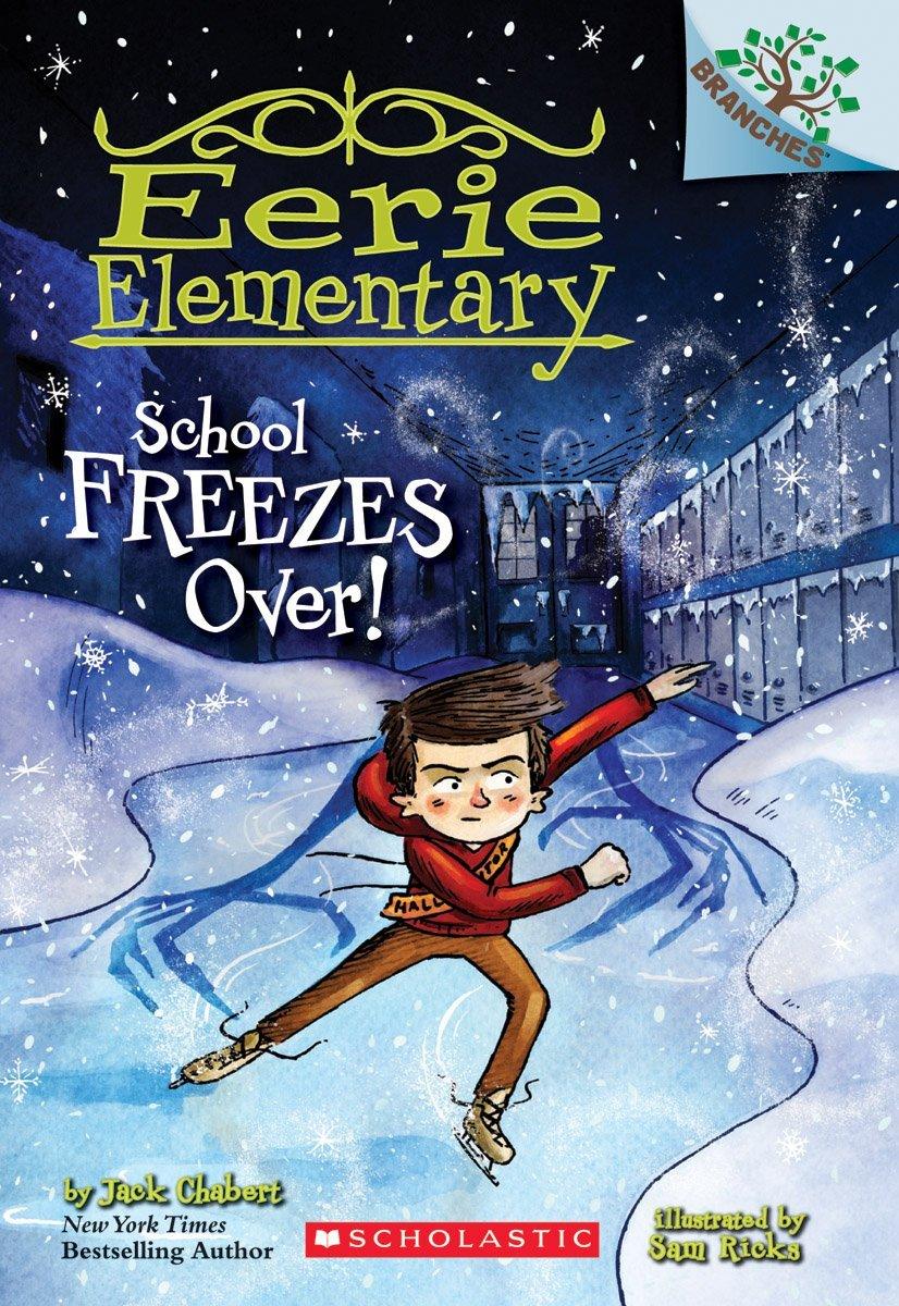 BRANCHES - Eerie Elementary #05 - School Freezes Over! - Spectrawide Bookstore