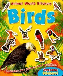 Animal World Stickers-Birds Includes fun games and Activities Awesome Stickers - Spectrawide Bookstore