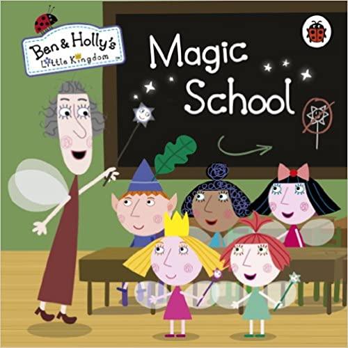 Ben and Holly's Little Kingdom: Magic School - Spectrawide Bookstore