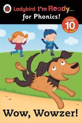 Wow, Wowzer! Ladybird I'm Ready for Phonics Level 10 - Spectrawide Bookstore