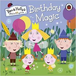 Ben and Holly's Little Kingdom - Birthday Magic - Spectrawide Bookstore