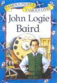 Famous People Famous Lives - John Logie Baird - Spectrawide Bookstore