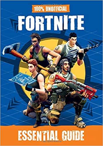 100% Unofficial Fortnite Essential Guide - Spectrawide Bookstore