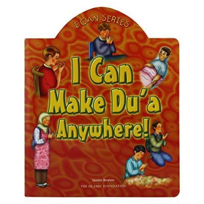 I Can Series - I Can Make Du'a Anywhere! - Spectrawide Bookstore