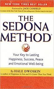 The Sedona Method - The Key to Lasting Happiness, Success, Peace and Emotional Well-being - Spectrawide Bookstore