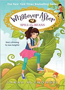 Whatever After #13 - Spill the Beans Hardback - Spectrawide Bookstore