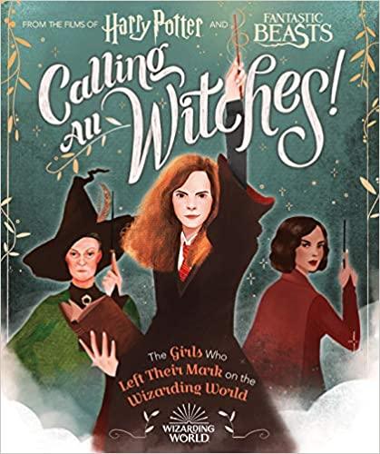 Harry Potter And Fantastic Beast - Calling All Witches! The Girls Who Left Their Mark on the Wizarding World - Spectrawide Bookstore