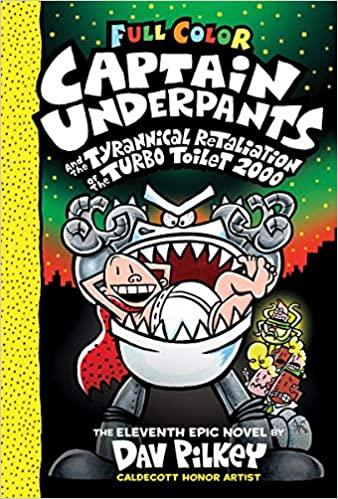 Captain Underpants Full COLOR #11 - Tyrannical Retaliation of the Turbo Toilet 2000 - Spectrawide Bookstore