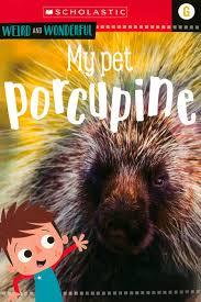 Weird And Wonderful - My Pet Porcupine - Spectrawide Bookstore