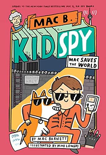Mac B - Kid Spy #6 - Mac Saves The World - Spectrawide Bookstore