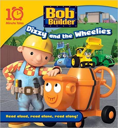 10 Minute Tales-bob The Builder-dizzy And The Wheelies