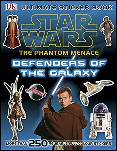 Star Wars The Phantom Menace Defenders of the Galaxy-Ultimate Sticker Book-Over 250 Reusable Full Colour Stickers - Spectrawide Bookstore