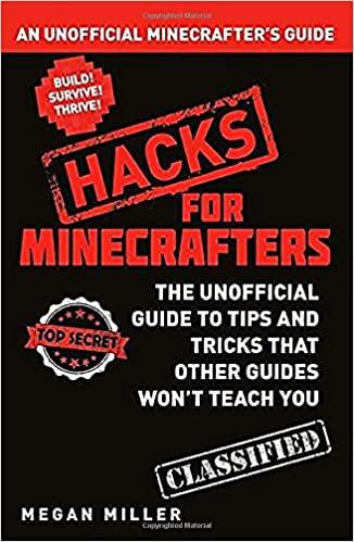 Hacks for Minecrafters: An Unofficial Minecrafters Guide - Spectrawide Bookstore