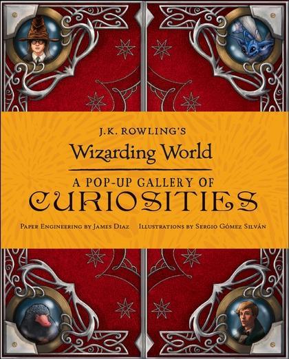 J.K. Rowling's Wizarding World - A Pop-Up Gallery of Curiosities - Spectrawide Bookstore