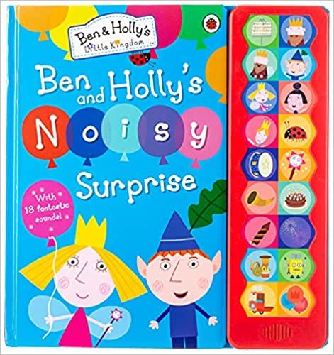 Ben and Holly's Little Kingdom: Ben and Holly's Noisy Surprise (sound book) - Spectrawide Bookstore